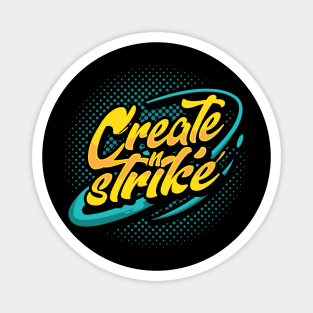 CREATE & STRIKE Magnet